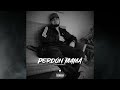Chuy Montana - Perdon Mamá - (Audio Oficial Rembeats)