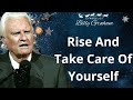 Rise And Take Care Of Yourself - Billy Graham Sermon 2024
