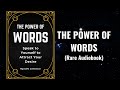 The Power of Words - Speak to Yourself to Attract Your Desire Audiobook