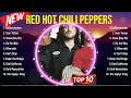 Best Songs of Red Hot Chili Peppers full album 2024 ~ Top 10 songs