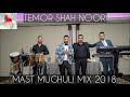 Temor Shah Noori - Kajak Abro - Gulab Asti - Aye Shokh [MAST MIX 2018]