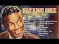 Best Of Nat King Cole Songs Full Album 2024 - Greatest Hits Nat King Cole Playlist