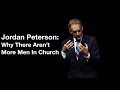 Jordan Peterson | Why There Aren't More Men In Church