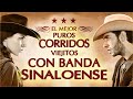 Los 100 Mejor Puros Corridos Viejitos Con Banda Sinaloense Mix 2024