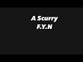 A Scurry - F.Y.N