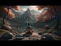 [One Full Hour] Relaxing Soundscape for Meditation (Cinematic Percussion, Piano, & Cello) - 
