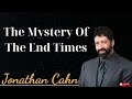 THE MYSTERY OF THE END TIMES - Jonathan Cahn