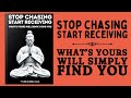 Stop Chasing, Start Receiving: What's Yours Will Simply Find You (Audiobook)