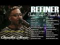 Refiner, Jireh, Same God || Best Songs of All Time With Lyrics || Elevation Worship & Maverick City
