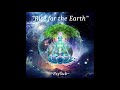 Rise for the Earth - Psybient /Downtempo Mix (80 to 110 bpm)