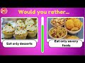 Would You Rather Food & Snacks Editions 😋🍔🍸🍫| Brain Quiz