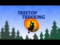 Treetop Trekking - Summer Fun!