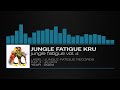 Jungle Fatigue Kru – Jungle Fatigue Vol. 4