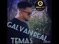 GALVÁN REAL - TEMAS @GalvanRealOficial