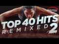 Workout Music Source // Top 40 Hits Remixed 2 // 128 BPM