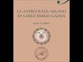 La «svergolata» Milano di Carlo Emilio Gadda — Lucia Lo Marco