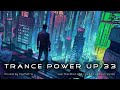Trance PowerUp 33: uplifting DJset (Aug 2022)