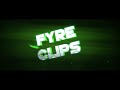 FYREclips' Intro || Edited by Nick Magee
