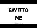 Young ToLo - Say It To Me