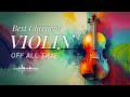 30 Mejores piezas de violín clásico de todos los tiempos️🎻: Mozart, Vivaldi, Rachmaninoff, Debussy