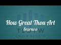 How Great Thou Art -  Soprano