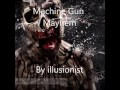 Machine Gun Mayhem mixed by illusionist