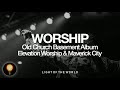 Old Church Basement Album | Elevation Worship & Maverick City