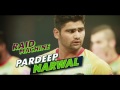 Pardeep Narwal - Raid Machine!