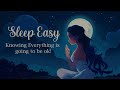 Sleep Easy Knowing Everything Is Going to be OK!  (Guided Meditation)
