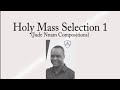Holy Mass Selection 1  | Jude Nnam Compositions