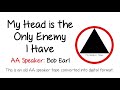 My Head is the Only Enemy I Have | AA Speaker Bob Earl