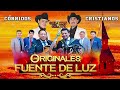 Los Mejores Corridos Cristianos ✝️ Los Cadetes de Cristo Y Los Originales Fuente de Luz Mix