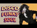 DISCO FUNKY SOUL | 70'S FUNKY SOUL | DONNA SUMMER, EARTH, WIND & FIRE, KOOL & THE GANG, CHERYL LYNN