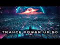 Trance PowerUp 50: Uplifting Trance DJset (May 2023)