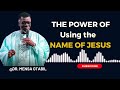The Power of Using The Name Of Jesus by Mensa Otabil