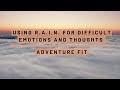 Using R.A.I.N. for Difficult Emotions and Thoughts