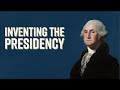 Trailer: Inventing the Presidency