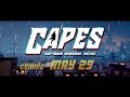 Capes | Release Date Reveal