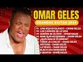 Omar Geles - vallenato - lo mejor del vallenato- Sentir Vallenato #omargeles