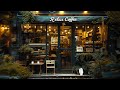 Fresh Outdoor Coffee Ambience Shop With Jazz Relaxing Music ☕ Bossa Nova Jazz for Study And Relax