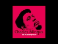 Charles Mingus : Best Of 2H (Goodbye Pork Pie Hat, Fables of Faubus, Boogie Stop Shuffle...)