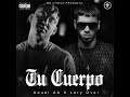 Anuel AA X Lary Over - Tu Cuerpo (Audio Oficial Filtrado)