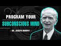 Transform Your Life Today!!! - Dr. Joseph Murphy