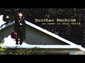 I Had A Dream (demo version) - Brother Machine