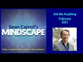 Mindscape Ask Me Anything, Sean Carroll | February 2021