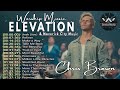 ELEVATION WORSHIP 🙏 MORNING ENCOURAGEMENT 🙏 Beautiful Elevation Worship Playlist 2024 by Chris Brown