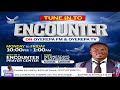 Encounter is live with Rev. Kofi Nti (DE General) WhatsApp 0598637321 || 21-05-2024