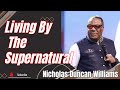 Living By The Supernatural  |  Archbishop Duncan Williams