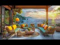 Cozy Porch Ambience ☕ Sunset Watching, Smooth Jazz Background Music & Sea Sounds for Relaxing, Study
