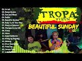 TROPA VIBES | BEAUTIFUL SUNDAY Reggae